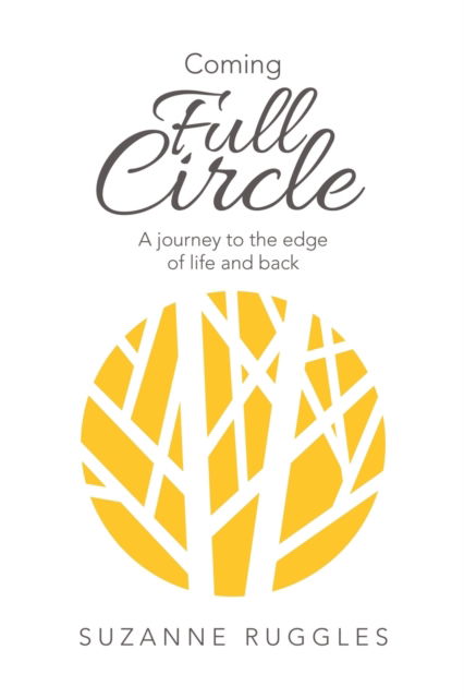 Coming Full Circle - Suzanne Ruggles - Książki - Balboa Press UK - 9781982281076 - 9 grudnia 2019