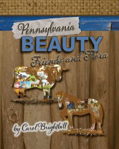 Cover for Carol a Brightbill · Pennsylvania Beauty - Friends and Flora (Paperback Book) (2017)