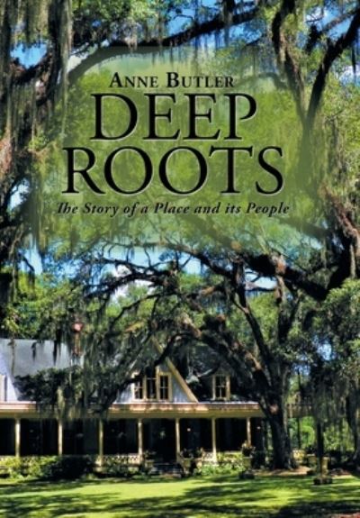 Cover for Anne Butler · Deep Roots (Hardcover Book) (2018)