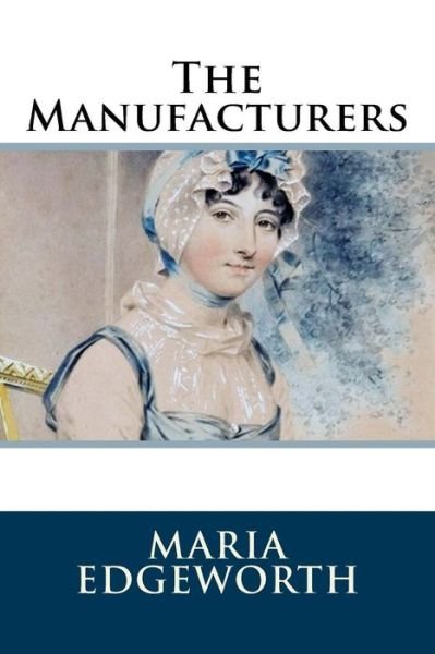 Cover for Maria Edgeworth · The Manufacturers (Paperback Book) (2018)