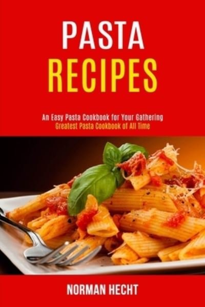 Cover for Norman Hecht · Pasta Recipes (Paperback Book) (2020)
