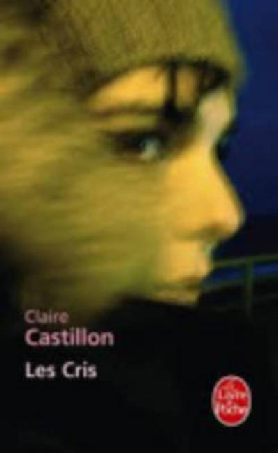 Cover for Claire Castillon · Les cris (Paperback Book) [French edition] (2010)