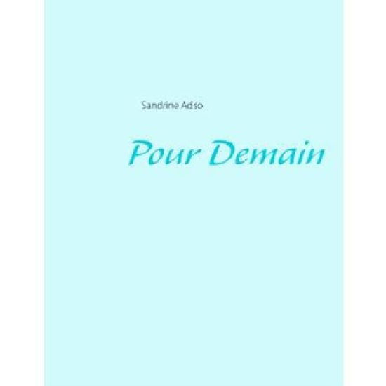 Cover for Sandrine Adso · Pour Demain (Paperback Book) (2015)