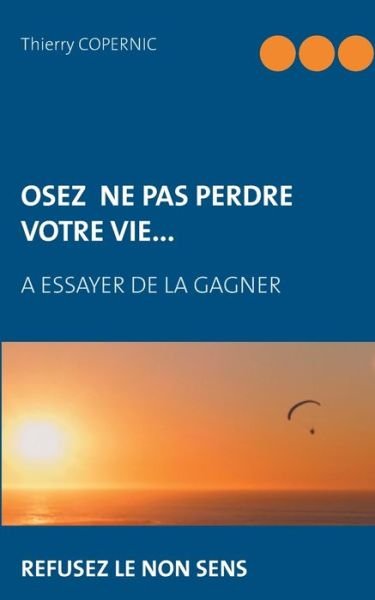Cover for Copernic · Osez ne pas perdre votre vie.. (Bok) (2019)