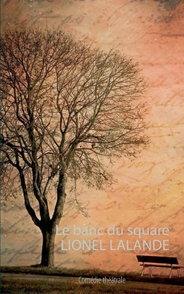 Cover for Lalande · Le banc du square (Buch) (2017)