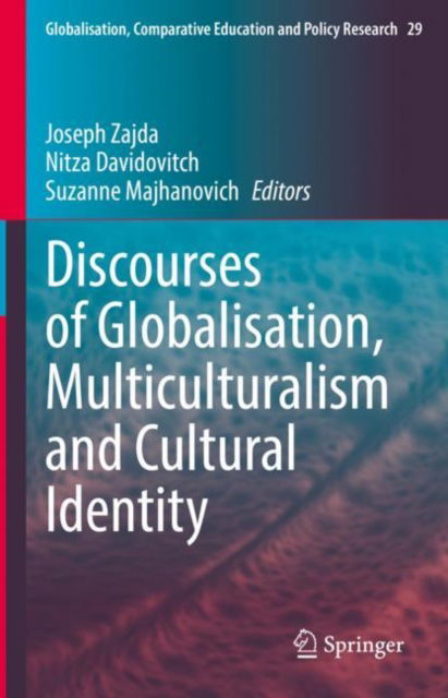 Cover for Joseph Zajda · Discourses of Globalisation, Multiculturalism and Cultural Identity - Globalisation, Comparative Education and Policy Research (Hardcover Book) [1st ed. 2022 edition] (2023)