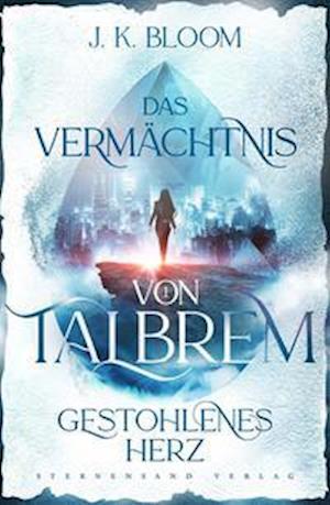 Cover for J. K. Bloom · Das Vermächtnis von Talbrem (Band 1): Gestohlenes Herz (Paperback Book) (2021)