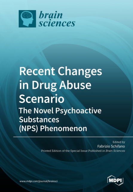 Cover for Fabrizio Schifano · Recent Changes in Drug Abuse Scenario The Novel Psychoactive Substances (NPS) Phenomenon (Pocketbok) (2019)