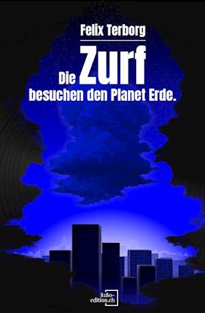Cover for Felix Terborg · Die Zurf besuchen den Planet Erde - Von Arboris und einem Leben. (Book) (2024)