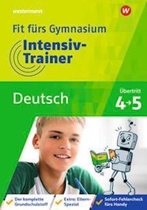 Fit fürs Gymnasium - Intensiv-Trainer. Übertritt 4 / 5 Deutsch - Brigitte Endres - Boeken - Westermann Lernwelten - 9783072410076 - 1 mei 2022