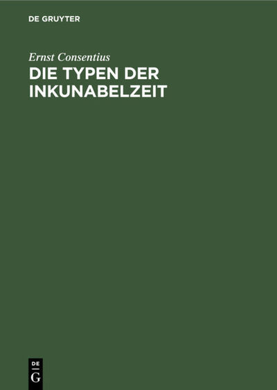 Cover for Ernst Consentius · Die Typen der Inkunabelzeit (Book) (1929)