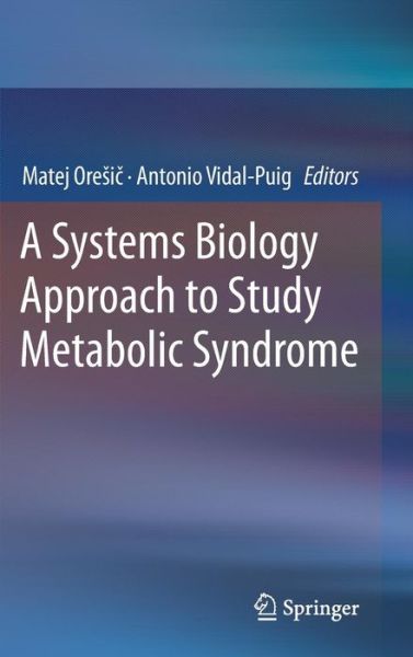 Cover for Matej Oresic · A Systems Biology Approach to Study Metabolic Syndrome (Hardcover Book) [2014 edition] (2013)