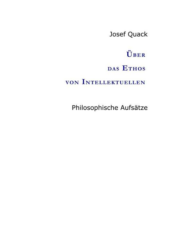 Über das Ethos von Intellektuelle - Quack - Books -  - 9783347011076 - January 22, 2020
