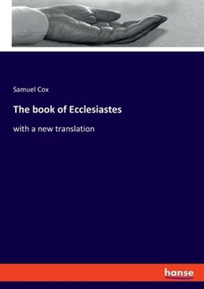 Cover for Samuel Cox · The book of Ecclesiastes (Taschenbuch) (2022)