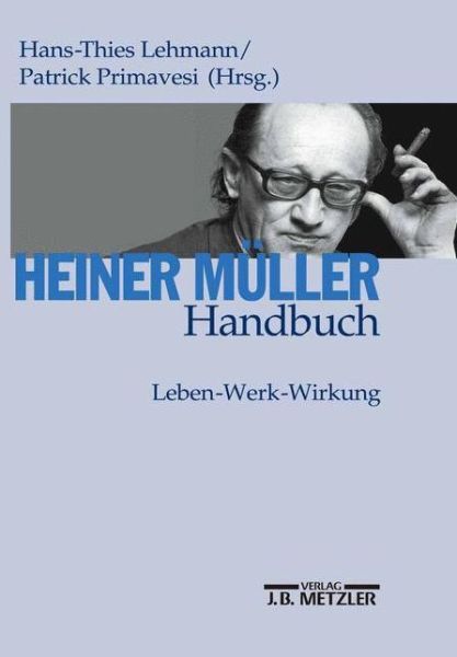 Cover for Lehmann · Heiner Muller-Handbuch: Leben - Werk - Wirkung (Hardcover Book) (2003)