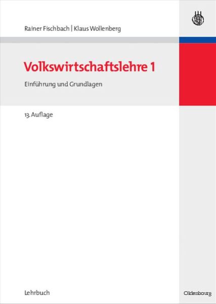 Cover for Rainer Fischbach · Volkswirtschaftslehre I: Einfuhrung Und Grundlagen - Managementwissen Fur Studium Und Praxis (Hardcover Book) [13th 13., Aktualisierte Und Vollsta edition] (2007)