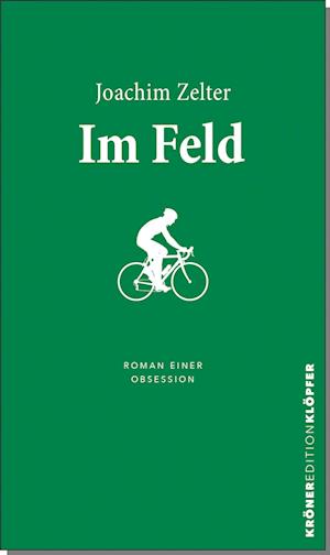 Im Feld - Joachim Zelter - Books - Alfred Kröner Verlag - 9783520766076 - December 10, 2022