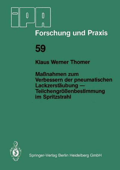 Cover for K W Thomer · Massnahmen Zum Verbessern Der Pneumatischen Lackzerstaubung -- Teilchengroessenbestimmung Im Spritzstrahl - IPA-Iao - Forschung Und Praxis (Paperback Book) [1982 edition] (1982)