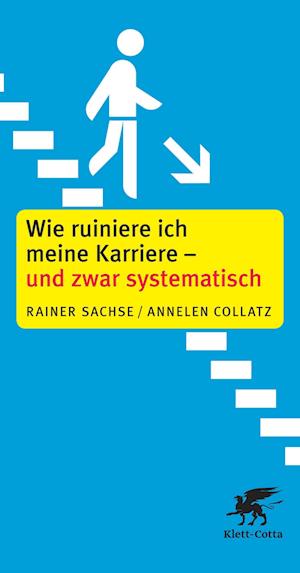 Cover for Sachse · Wie ruiniere ich meine Karriere (Book)