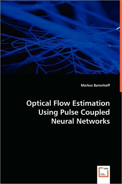 Cover for Markus Barenhoff · Optical Flow Estimation Using Pulse Coupled Neural Networks (Paperback Book) (2008)