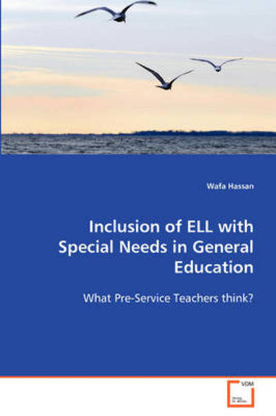 Cover for Wafa Hassan · Inclusion of Ell with Special Needs in General Education: What Pre-service Teachers Think? (Paperback Book) (2008)