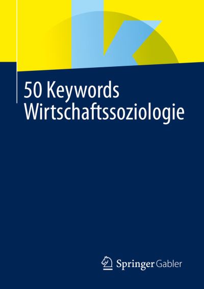 Cover for Springer Fachmedien Wiesbaden · 50 Keywords Wirtschaftssoziologie (Paperback Book) (2023)