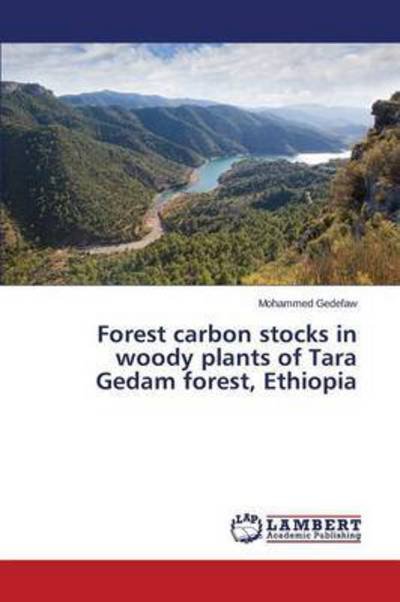 Cover for Gedefaw Mohammed · Forest Carbon Stocks in Woody Plants of Tara Gedam Forest, Ethiopia (Pocketbok) (2014)