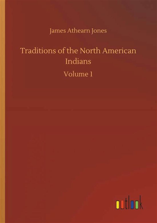 Traditions of the North American - Jones - Böcker -  - 9783732697076 - 23 maj 2018