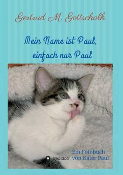 Cover for Gottschalk · Mein Name ist Paul, einfach (Buch) (2016)