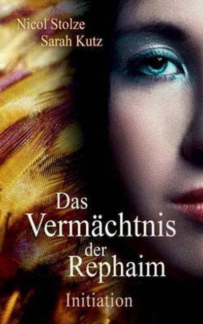 Cover for Nicol Stolze · Das Vermachtnis Der Rephaim (Paperback Book) (2016)