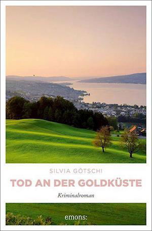 Cover for Silvia Götschi · Tod an der Goldküste (Hardcover Book) (2022)