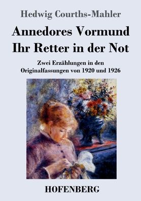 Cover for Hedwig Courths-Mahler · Annedores Vormund / Ihr Retter in der Not (Paperback Book) (2022)