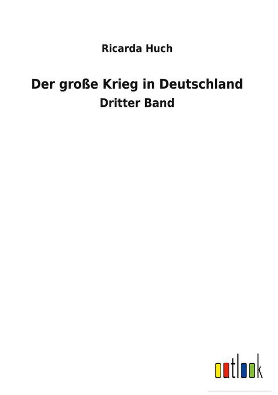 Cover for Ricarda Huch · Der groe Krieg in Deutschland (Gebundenes Buch) (2022)