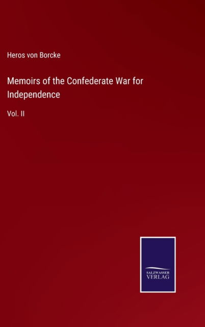 Cover for Heros Von Borcke · Memoirs of the Confederate War for Independence (Hardcover Book) (2022)