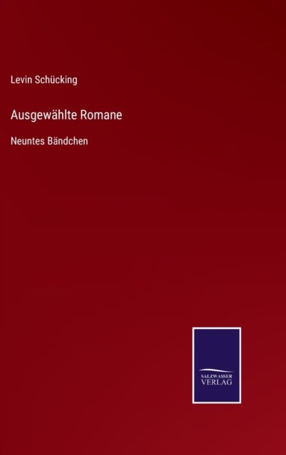 Cover for Levin Schucking · Ausgewahlte Romane (Hardcover Book) (2022)