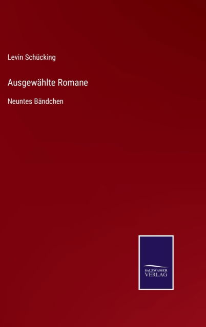 Cover for Levin Schucking · Ausgewahlte Romane (Inbunden Bok) (2022)