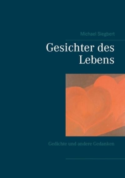 Cover for Michael Siegbert · Gesichter des Lebens (Paperback Book) (2021)