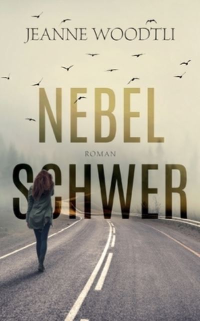 Cover for Jeanne Woodtli · Nebelschwer (Paperback Book) (2023)