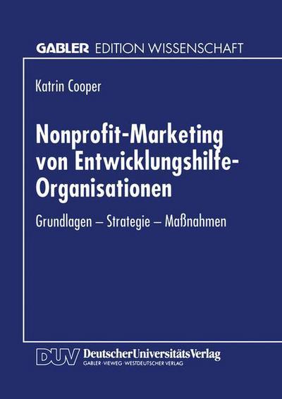 Cover for Katrin Cooper · Nonprofit-Marketing Von Entwicklungshilfe-Organisationen: Grundlagen -- Strategie -- Massnahmen (Taschenbuch) [1994 edition] (1994)