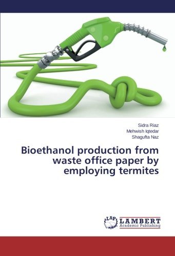 Cover for Shagufta Naz · Bioethanol Production from Waste Office Paper by Employing Termites (Paperback Book) (2014)