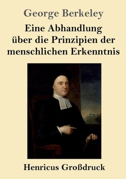 Cover for George Berkeley · Eine Abhandlung uber die Prinzipien der menschlichen Erkenntnis (Grossdruck) (Pocketbok) (2020)