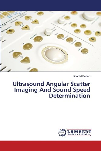 Cover for Jihad Alsadah · Ultrasound Angular Scatter Imaging and Sound Speed Determination (Taschenbuch) (2013)