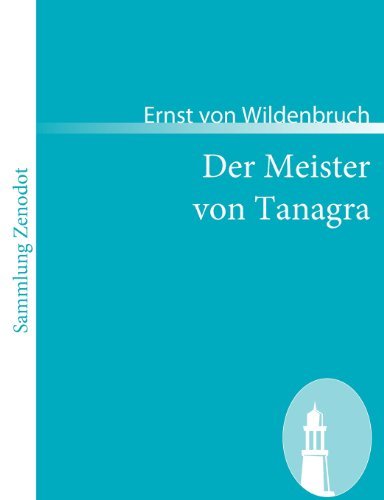 Cover for Ernst Von Wildenbruch · Der Meister Von Tanagra (Sammlung Zenodot) (German Edition) (Pocketbok) [German edition] (2008)