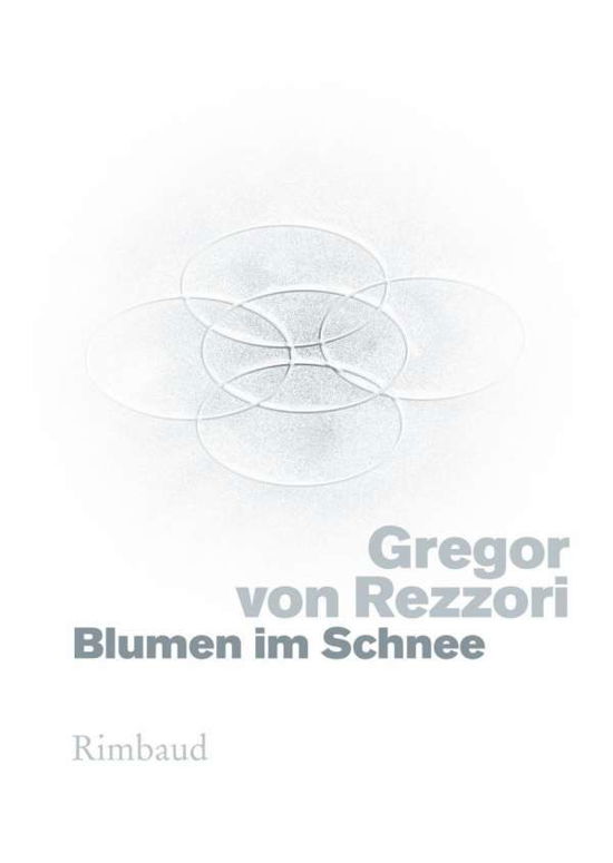 Blumen im Schnee - Gregor Von Rezzori - Bücher - Rimbaud Verlagsges mbH - 9783890867076 - 1. Mai 2004