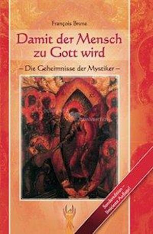 Cover for Francois Brune · Damit der Mensch zu Gott wird (Hardcover Book) (2013)