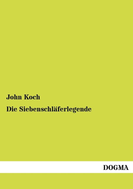 Cover for John Koch · Die Siebenschläferlegende (Paperback Book) [German edition] (2012)