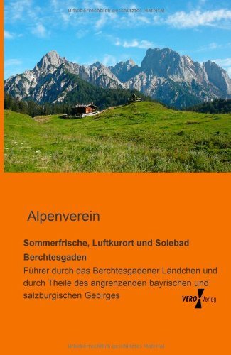 Cover for Alpenverein · Sommerfrische, Luftkurort Und Solebad Berchtesgaden: Fuehrer Durch Das Berchtesgadener Laendchen Und Durch Theile Des Angrenzenden Bayrischen Und Salzburgischen Gebirges (Pocketbok) [German edition] (2019)
