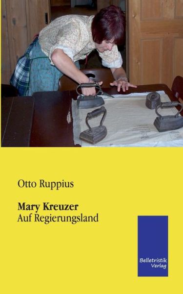 Cover for Otto Ruppius · Mary Kreuzer (Paperback Book) [German edition] (2013)