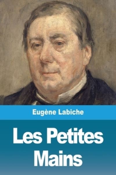 Cover for Eugène Labiche · Les Petites Mains (Paperback Bog) (2020)