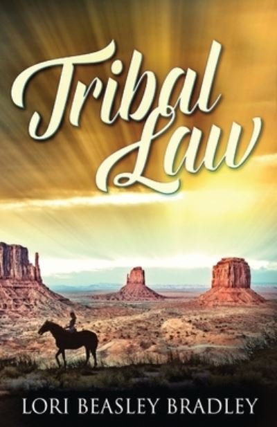 Tribal Law - Lori Beasley Bradley - Books - Next Chapter - 9784867505076 - June 8, 2021